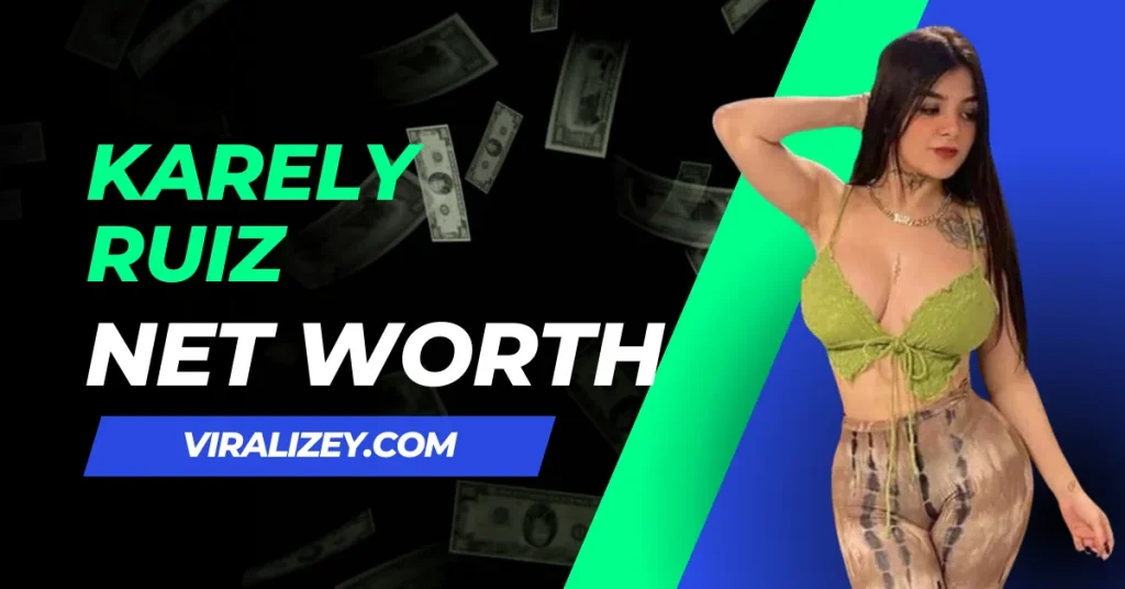 Karely RUIZ Net Worth