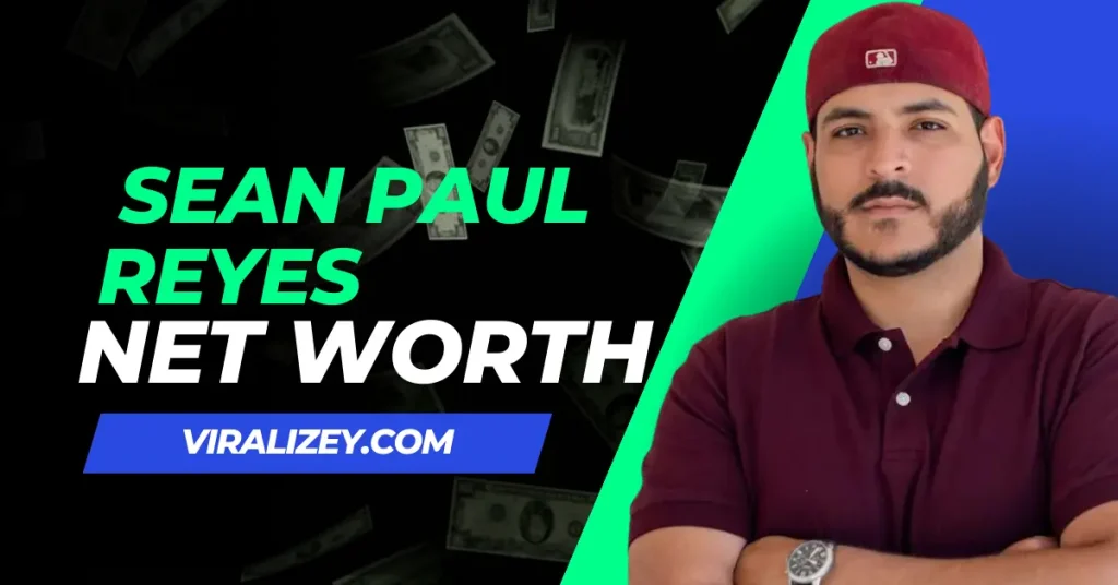 Sean Paul Reyes Net Worth 2024