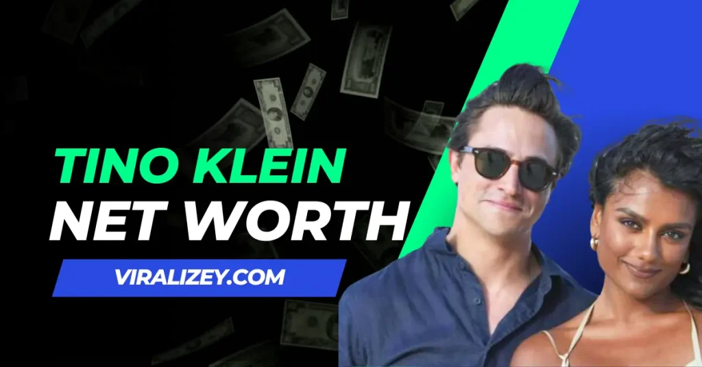 Tino Klein Net Worth 2024