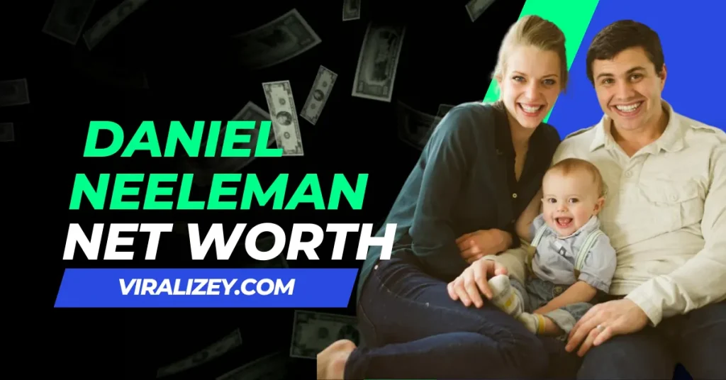 Daniel Neeleman Net Worth 2024