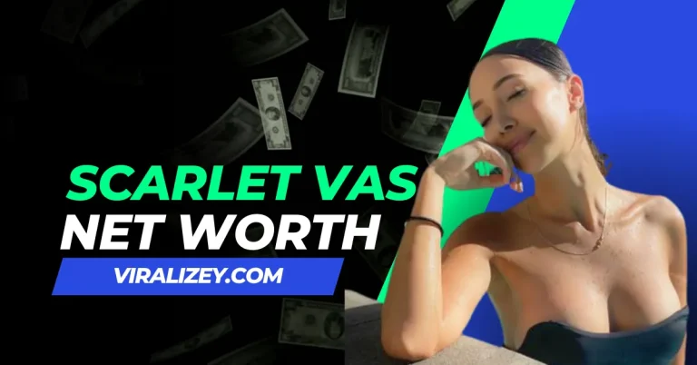 Scarlet Vas Net Worth 2024